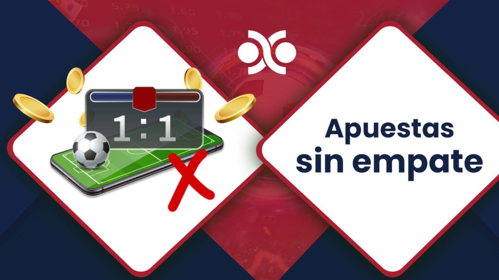 Empate no accion o Apuestas sin empate cómo funcionan Mexico Apuestas
