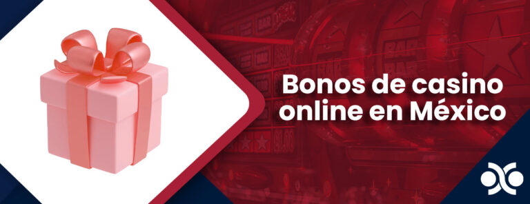 Bonos de Casino Online en Mexico