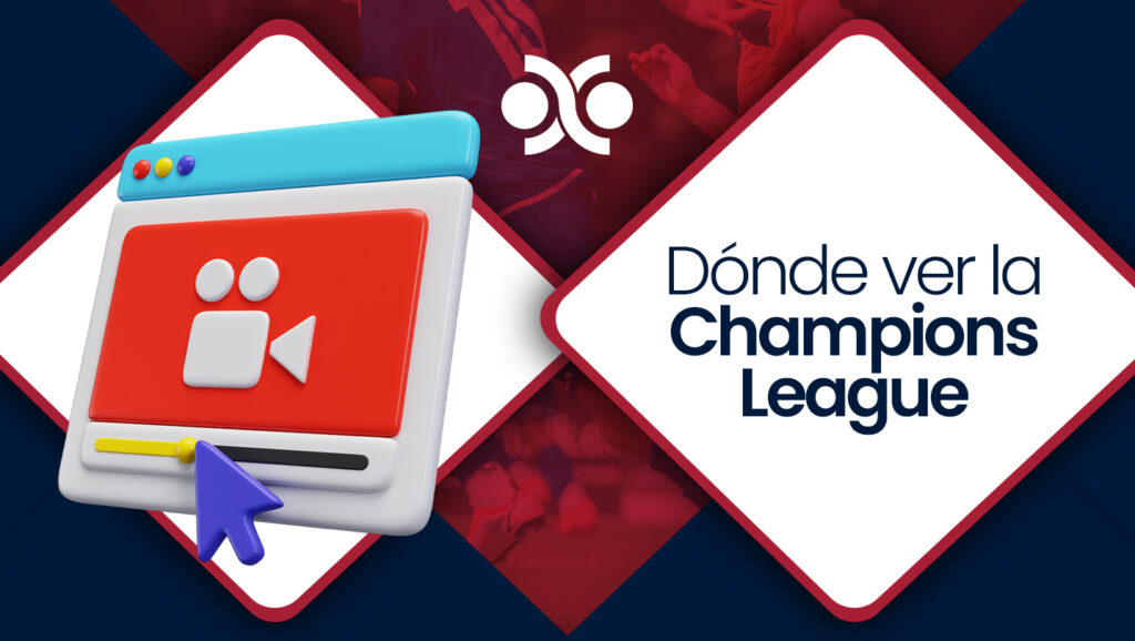 ¿Dónde ver la Champions League en vivo desde México