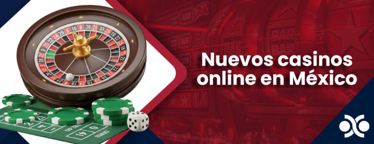 Nuevos casinos Online en Mexico