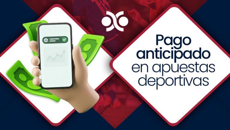 ¿Qué es el pago anticipado en apuestas deportivas?