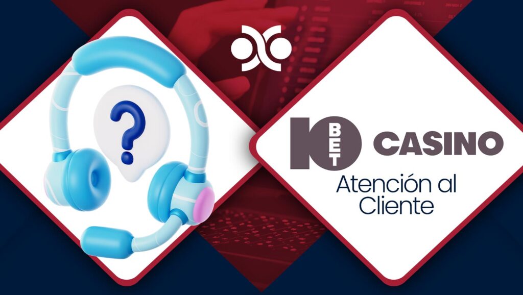Atención al cliente en 10bet | México