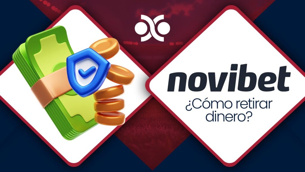 Cómo retirar dinero de Novibet Guía de México