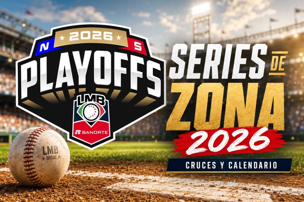 Series de Zona LMB 2026 con cruces y calendario de playoffs