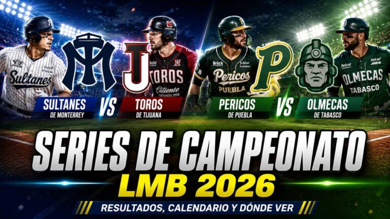 Series de Campeonato LMB 2026 resultados calendario