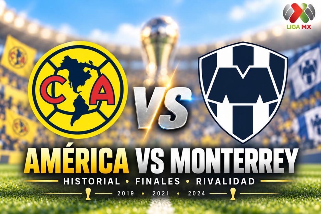 Revive el historial América vs Monterrey y sus finales